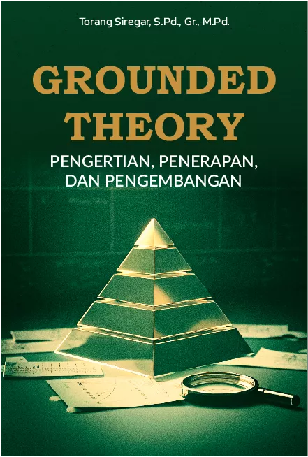 Grounded Theory : Pengertian, Penerapan, dan Pengembangan