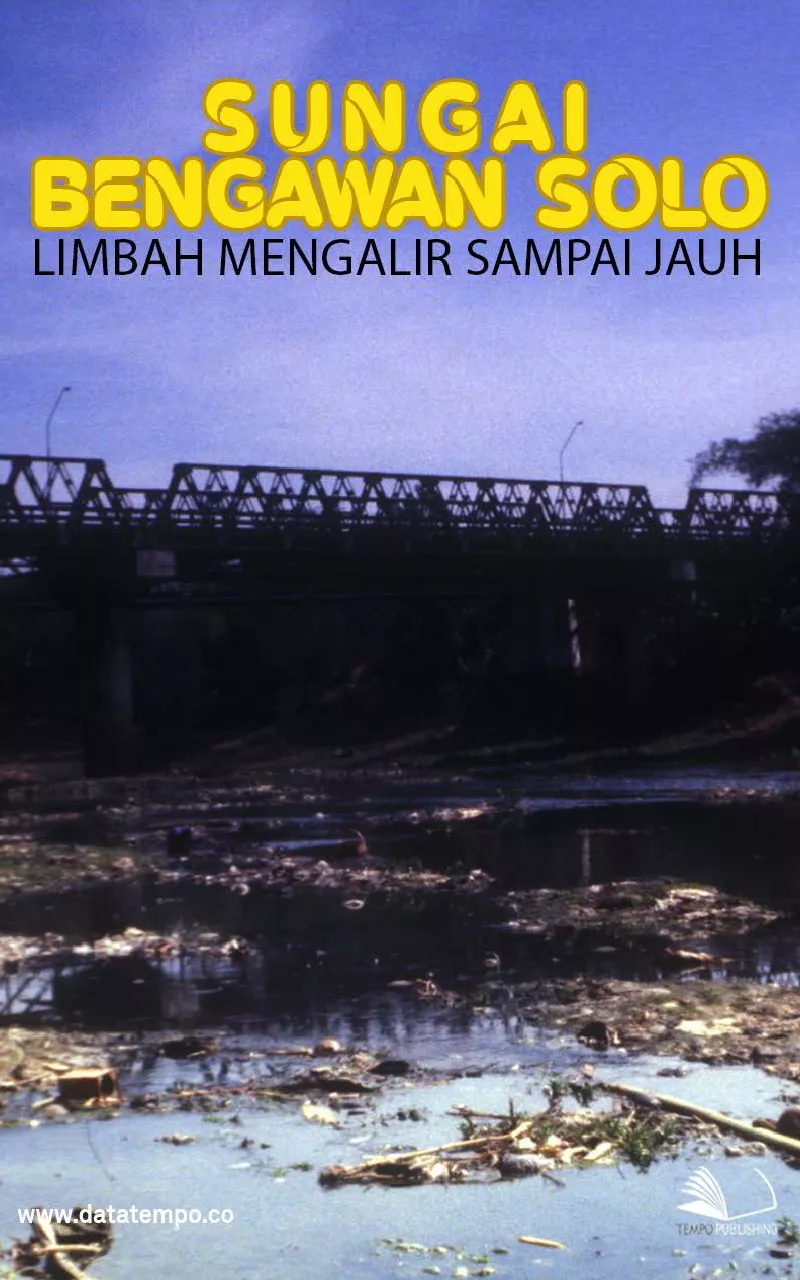 Sungai Bengawan Solo : Limbah Mengalir Sampai Jauh