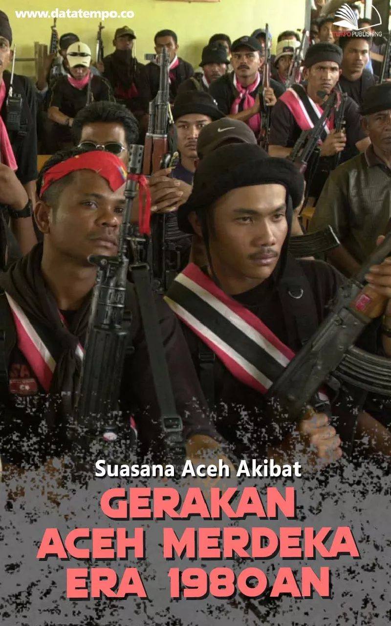 Suasana Aceh Akibat Gerakan Aceh Merdeka Era 1980an