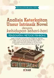 Analisis Keterkaitan Unsur Intrinsik Novel dengan Kehidupan Sehari-hari; Pendekatan Metode Fishbone