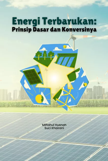 Energi Terbarukan: Prinsip Dasar dan Konversinya