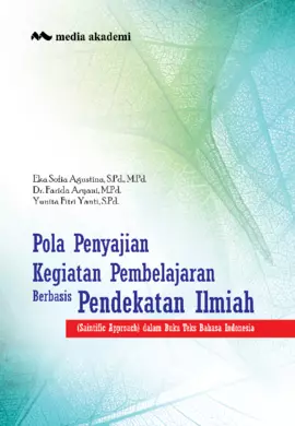 Pola Penyajian Kegiatan Pembelajaran Berbasis Pendekatan Ilmiah; (Saintific Approach) dalam Buku Teks Bahasa Indonesia