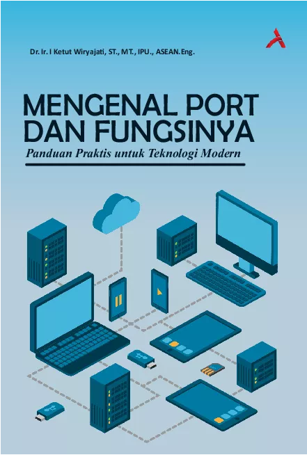 Mengenal Port Dan Fungsinya :Panduan Praktis Untuk Teknologi Modern