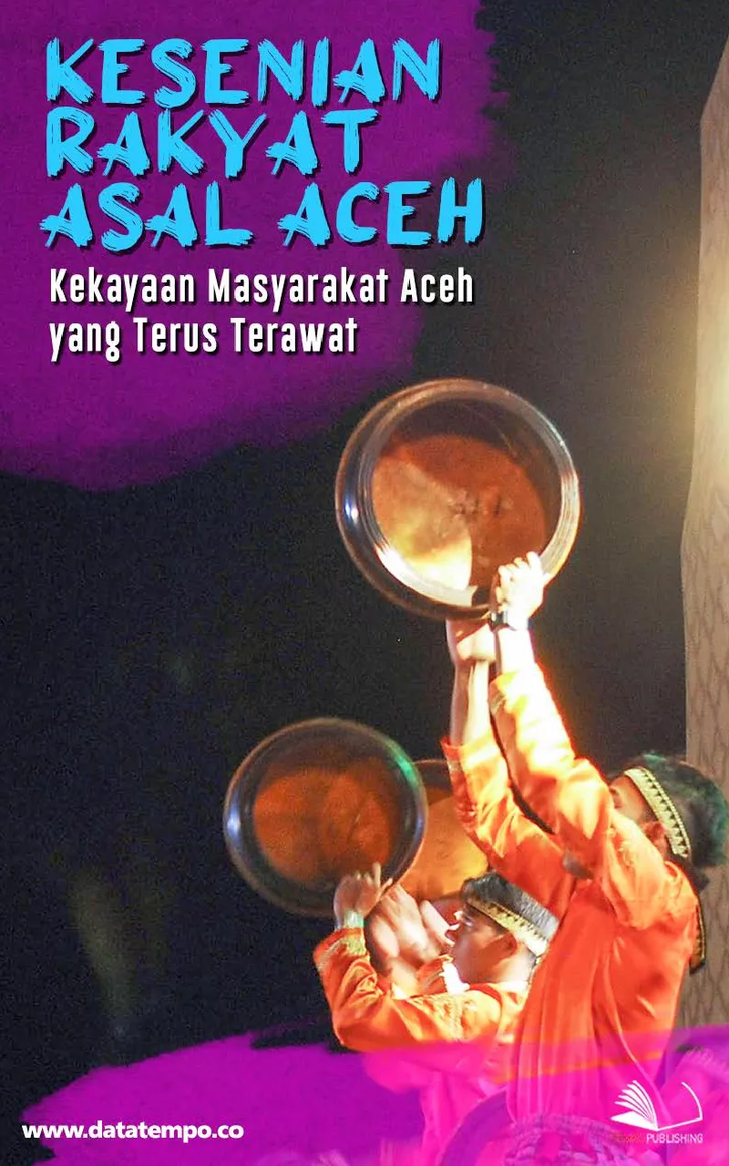 Kesenian Rakyat Asal Aceh Kekayaan Masyarakat Aceh yang Terus Terawat