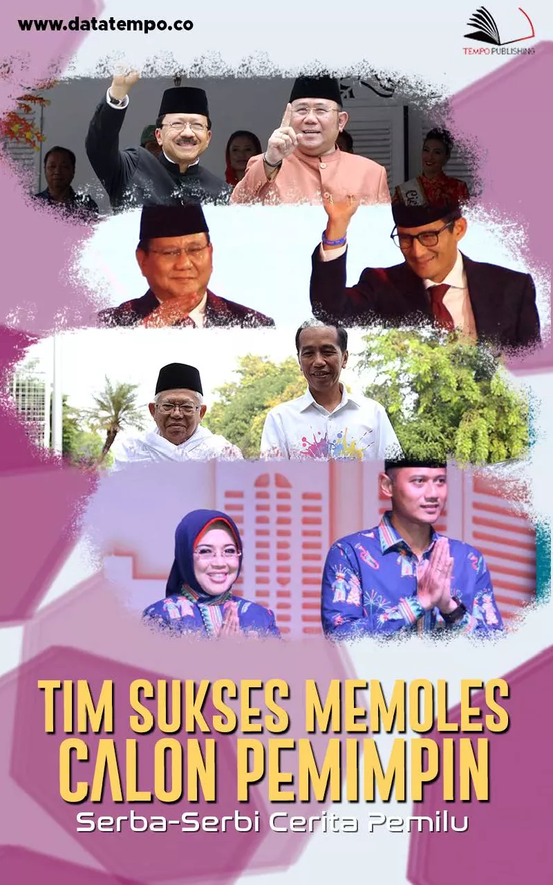 Tim Sukses Memoles Calon Pemimpin : Serba-Serbi Cerita Pemilu
