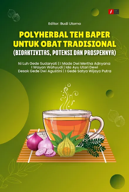 POLYHERBAL TEH BAPER UNTUK OBAT TRADISIONAL (BIOAKTIVITAS, POTENSI DAN PROSPEKNYA)