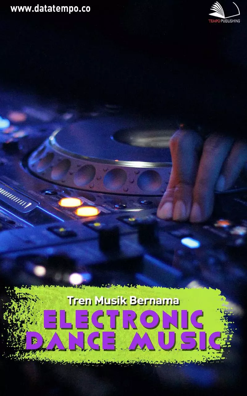 Tren Musik Bernama Electronic Dance Music
