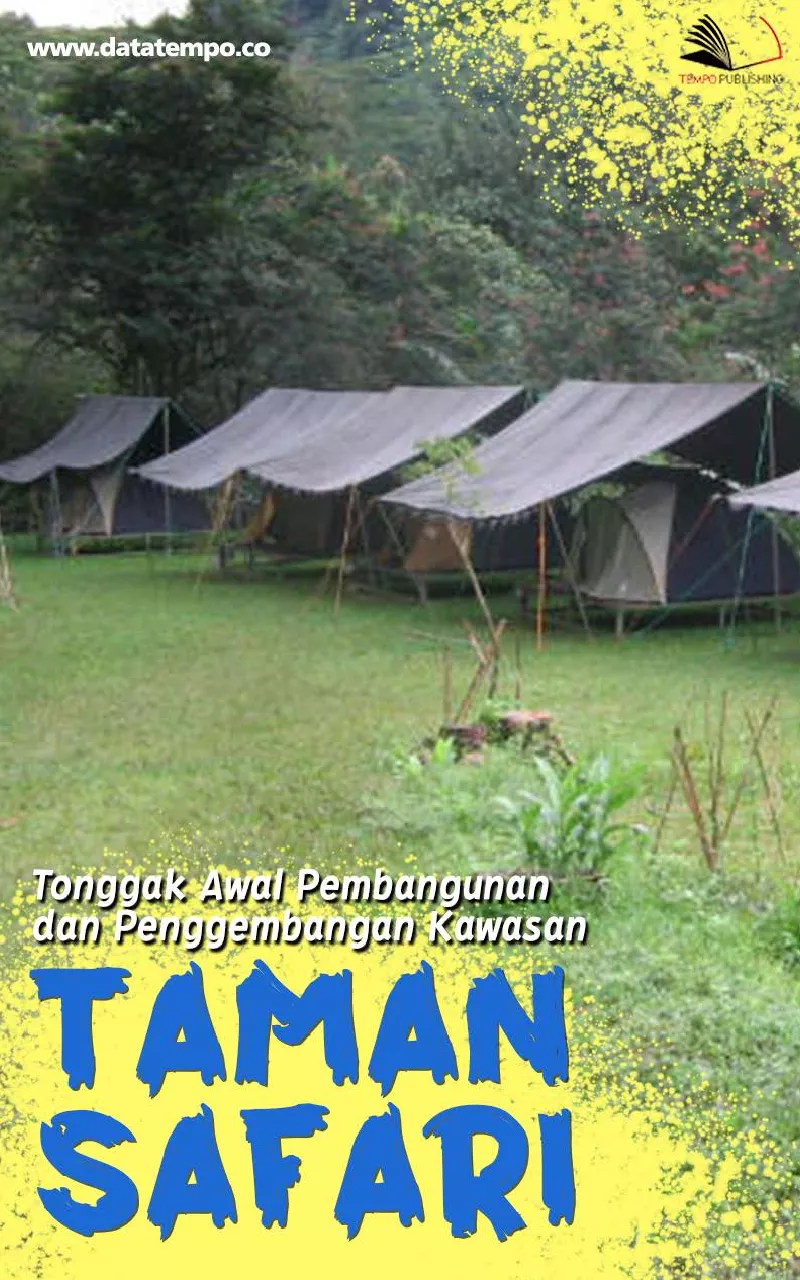 Tonggak Awal Pembangunan dan Penggembangan Kawasan Taman Safari