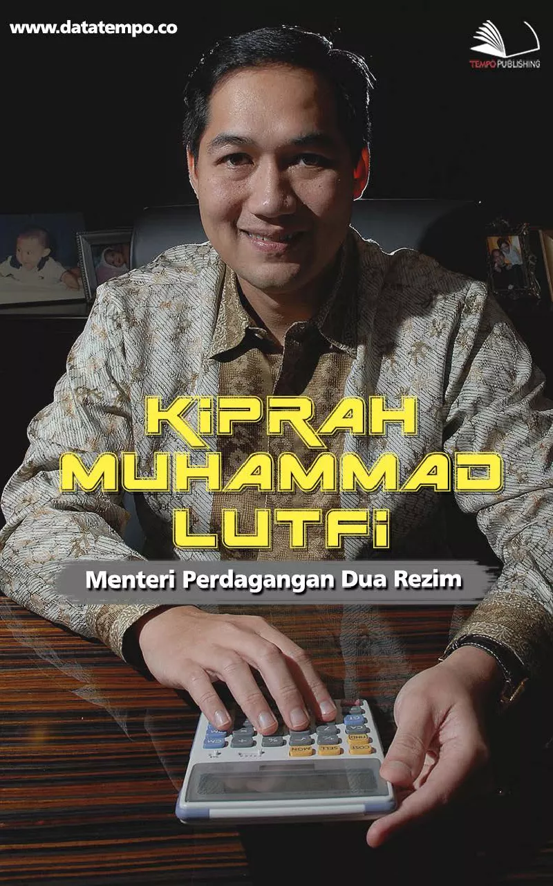 Kiprah Muhammad Lutfi : Menteri Perdagangan Dua Rezim