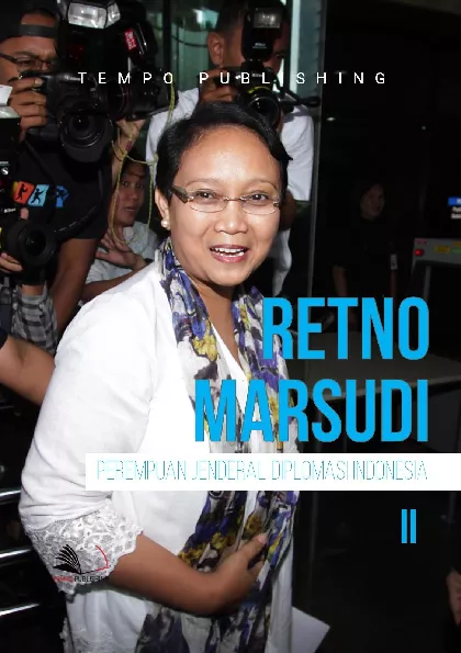 Retno marsudi, perempuan jenderal diplomasi Indonesia jilid ii