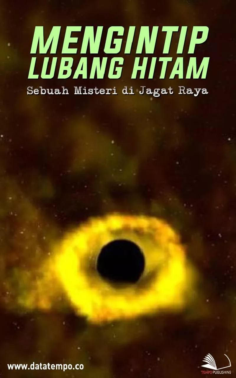 Mengintip lubang hitam, sebuah misteri di jagat raya