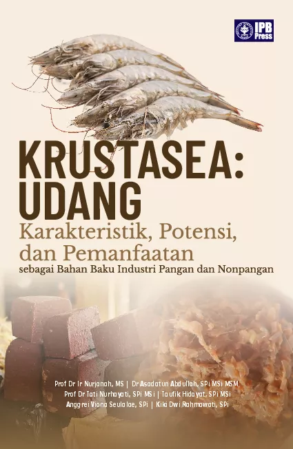 Krustasea: Udang Karakteristik, Potensi, dan Pemanfaatan sebagai Bahan Baku Industri Pangan dan Nonpangan