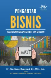 Pengantar bisnis : paradigma manajemen di era modern