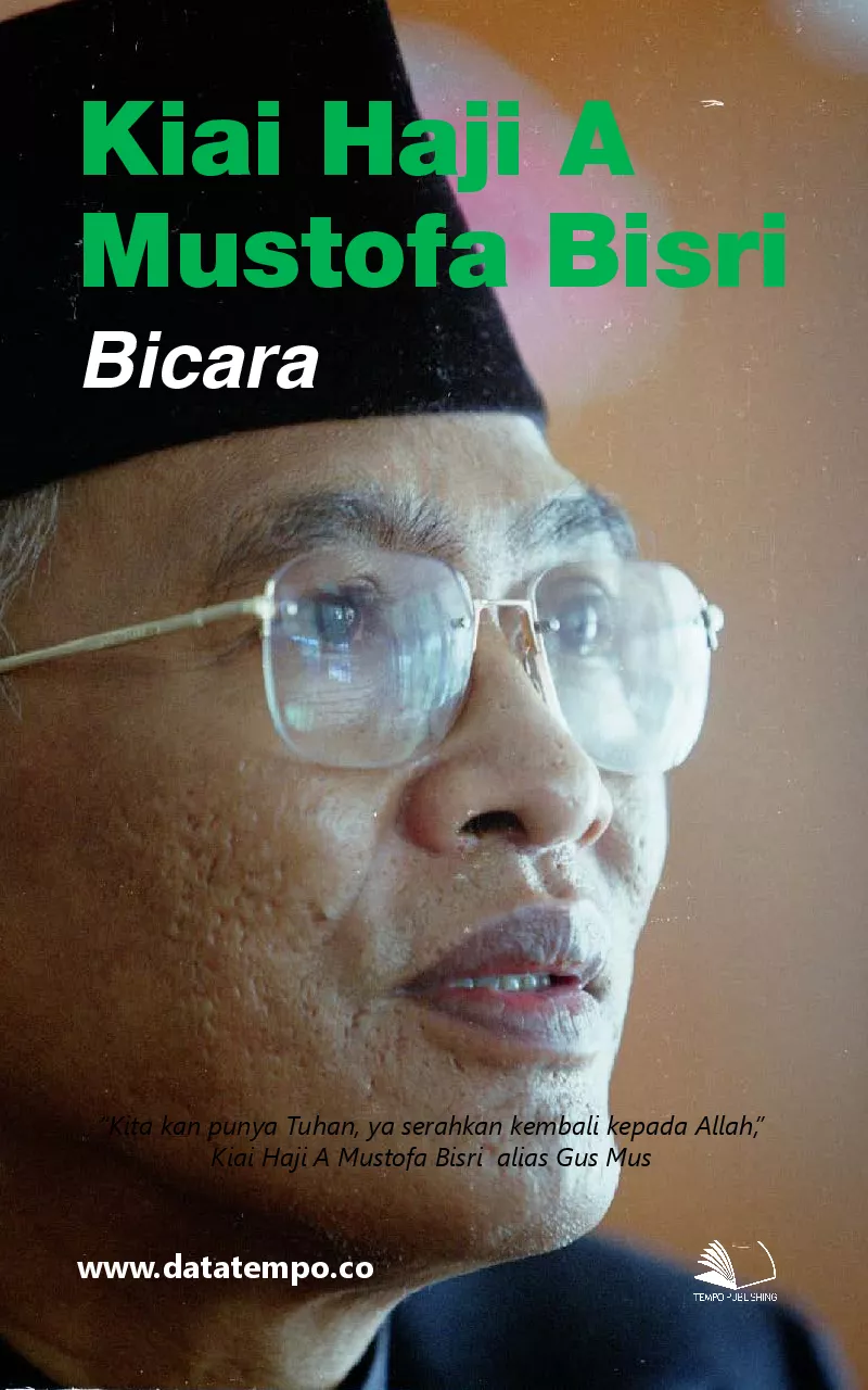 Kiai Haji A Mustofa Bisri bicara