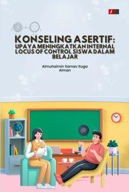 Konseling Asertif: Upaya Meningkatkan Internal Locus of Control Siswa dalam Belajar