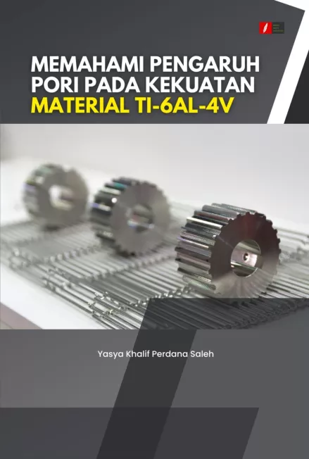 MEMAHAMI PENGARUH PORI PADA KEKUATAN MATERIAL TI-6AL-4V