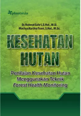Kesehatan Hutan; Penilaian Kesehatan Hutan Menggunakan Teknik Forest Health Monitoring