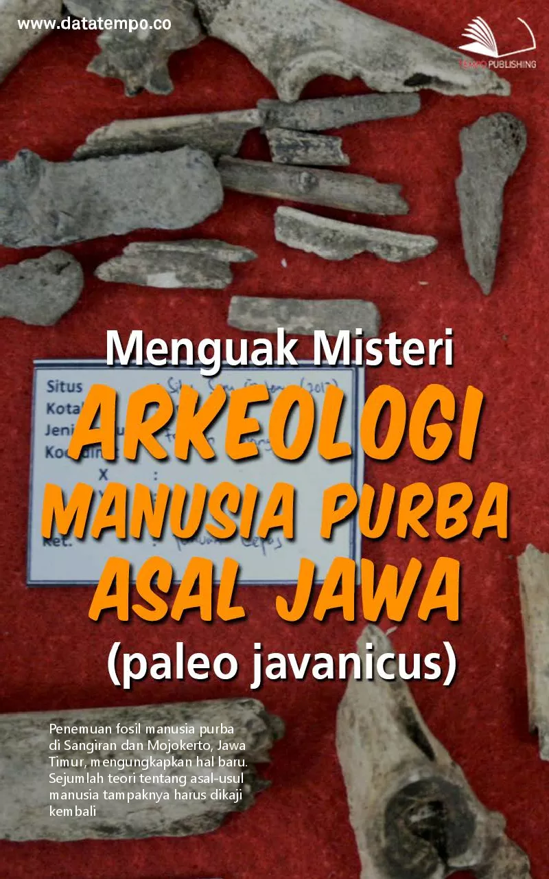 Menguak misteri arkeologi manusia purba asal Jawa (Paleo Javanicus)