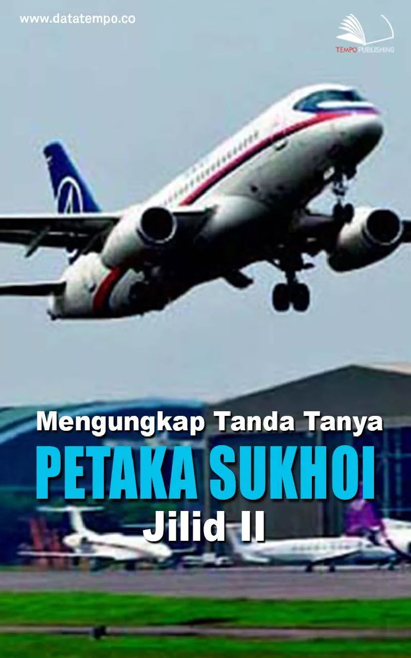 Mengungkap tanda tanya petaka Sukhoi Jilid ii