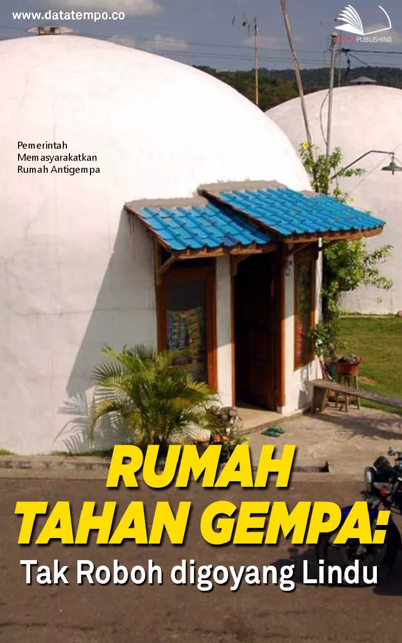 Rumah tahan gempa : tak roboh digoyang lindu