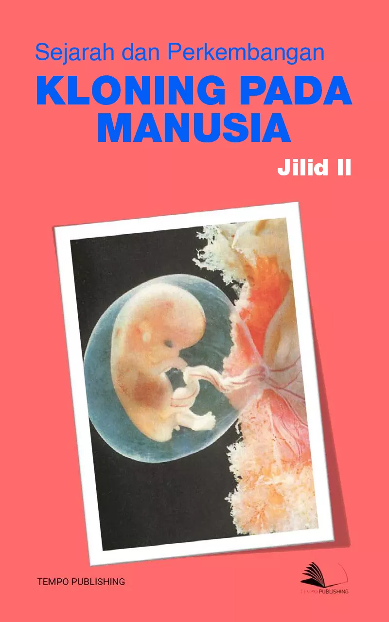 Sejarah dan perkembangan kloning pada manusia jilid ii
