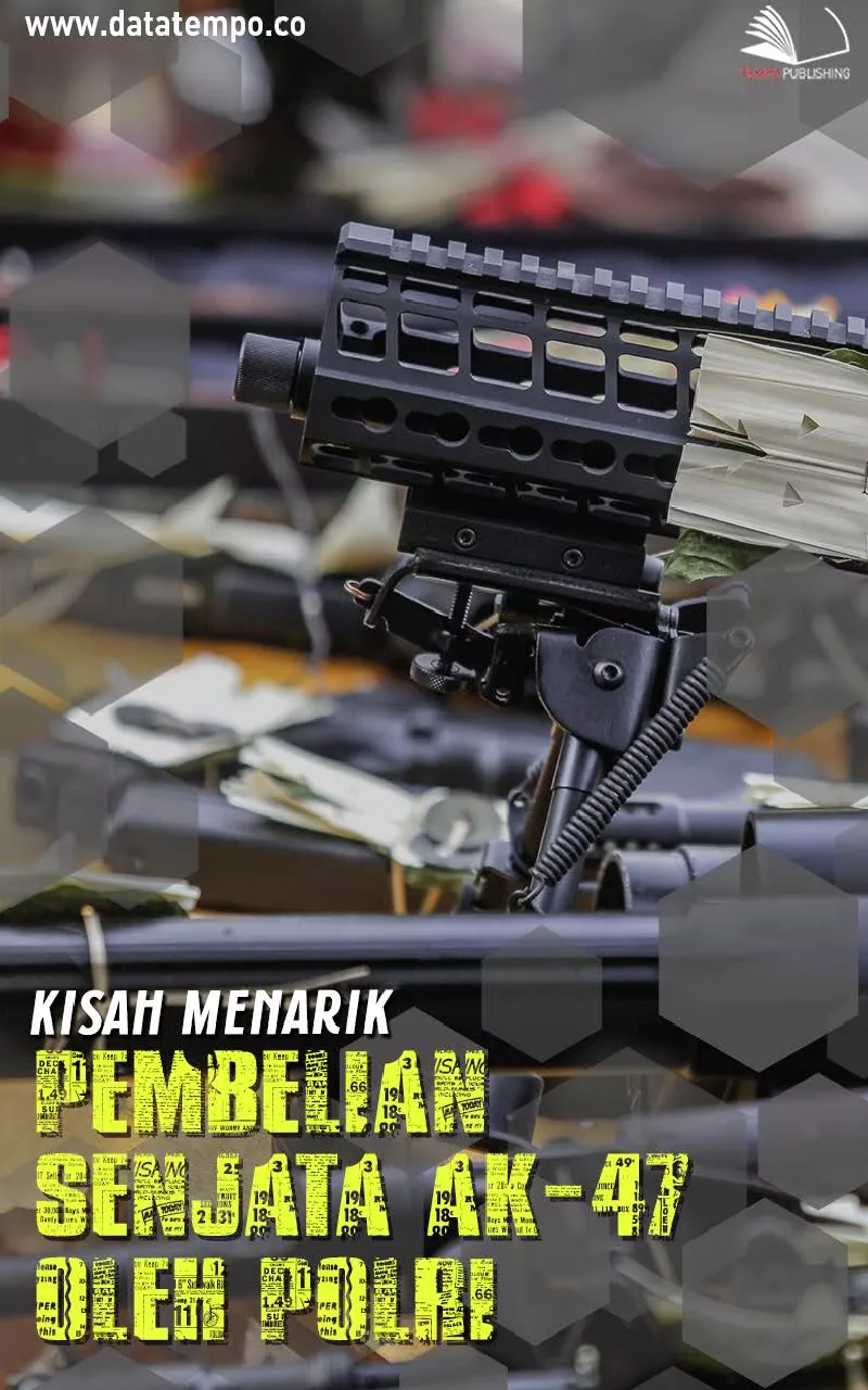 Kisah Menarik Pembelian Senjata AK-47 oleh Polri