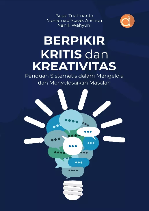 Berpikir Kritis dan Kreativitas Panduan Sistematis dalam Mengelola dan Menyelesaikan Masalah