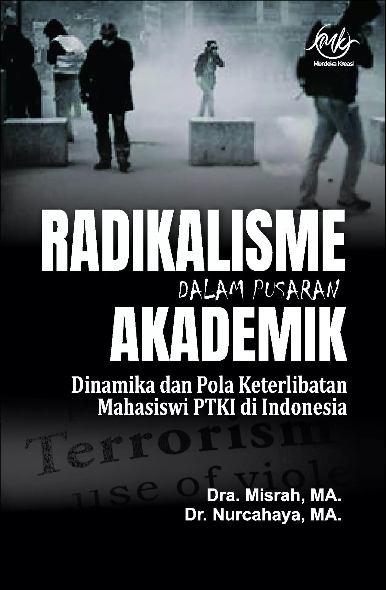 Radikalisme dalam Pusaran Akademik : Dinamika dan Pola Keterlibatan Mahasiswi PTKI di Indonesia
