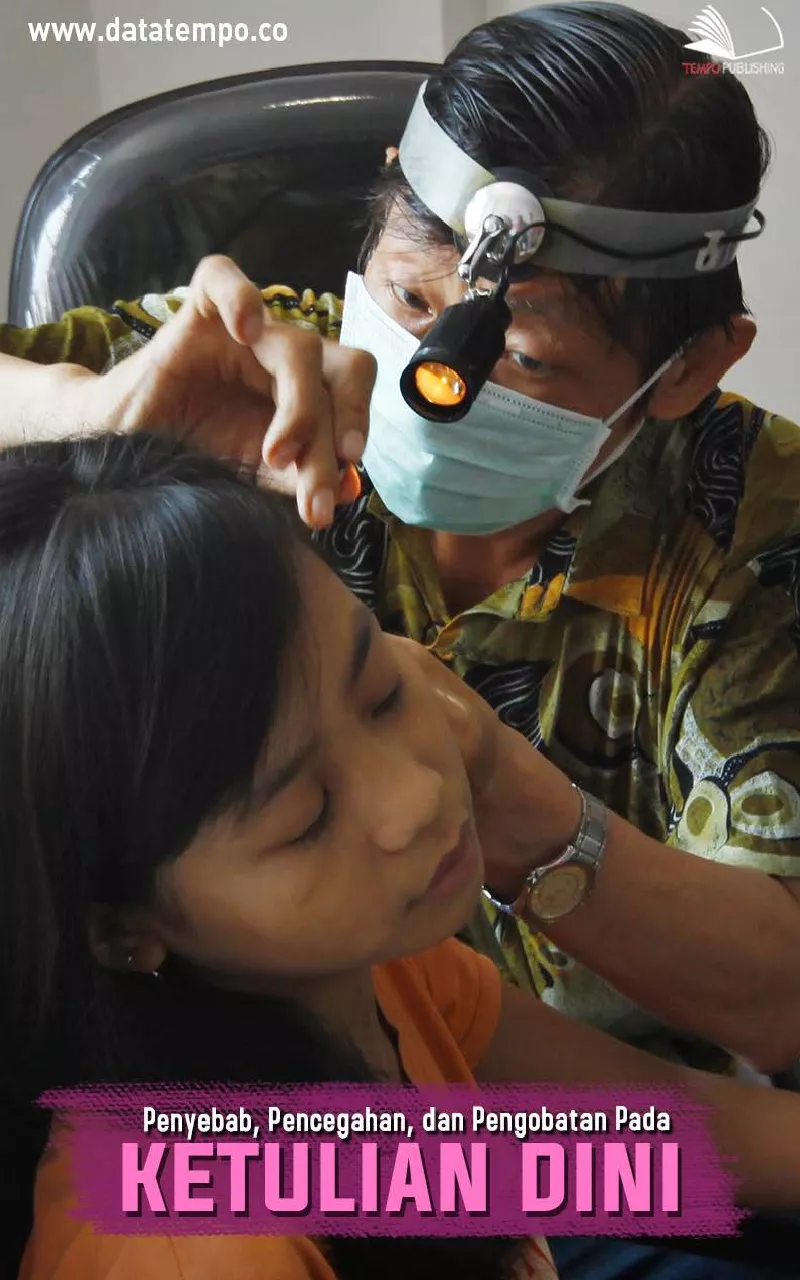 Penyebab, pencegahan, dan pengobatan pada ketulian dini