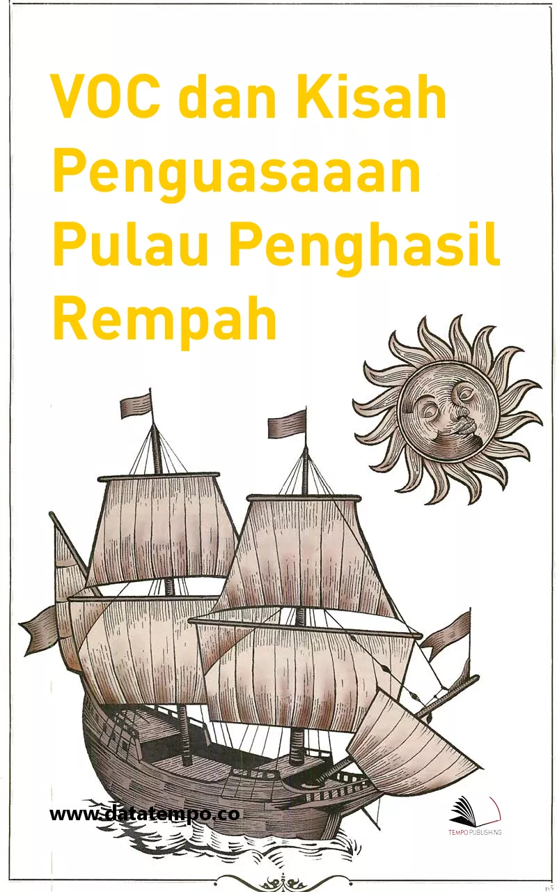 VOC dan Kisah Penguasaaan Pulau Penghasil Rempah
