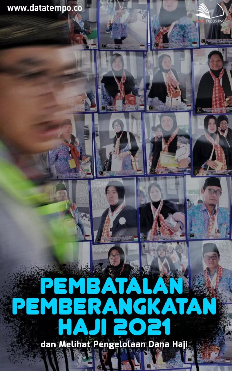 Pembatalan Pemberangkatan Haji 2021 dan Melihat Pengelolaan Dana Haji