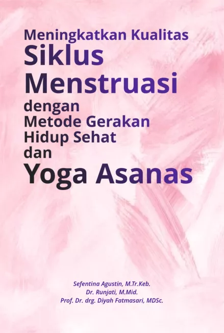 Meningkatkan Kualitas Siklus Menstruasi dengan Metode Gerakan Hidup Sehat dan Yoga Asanas