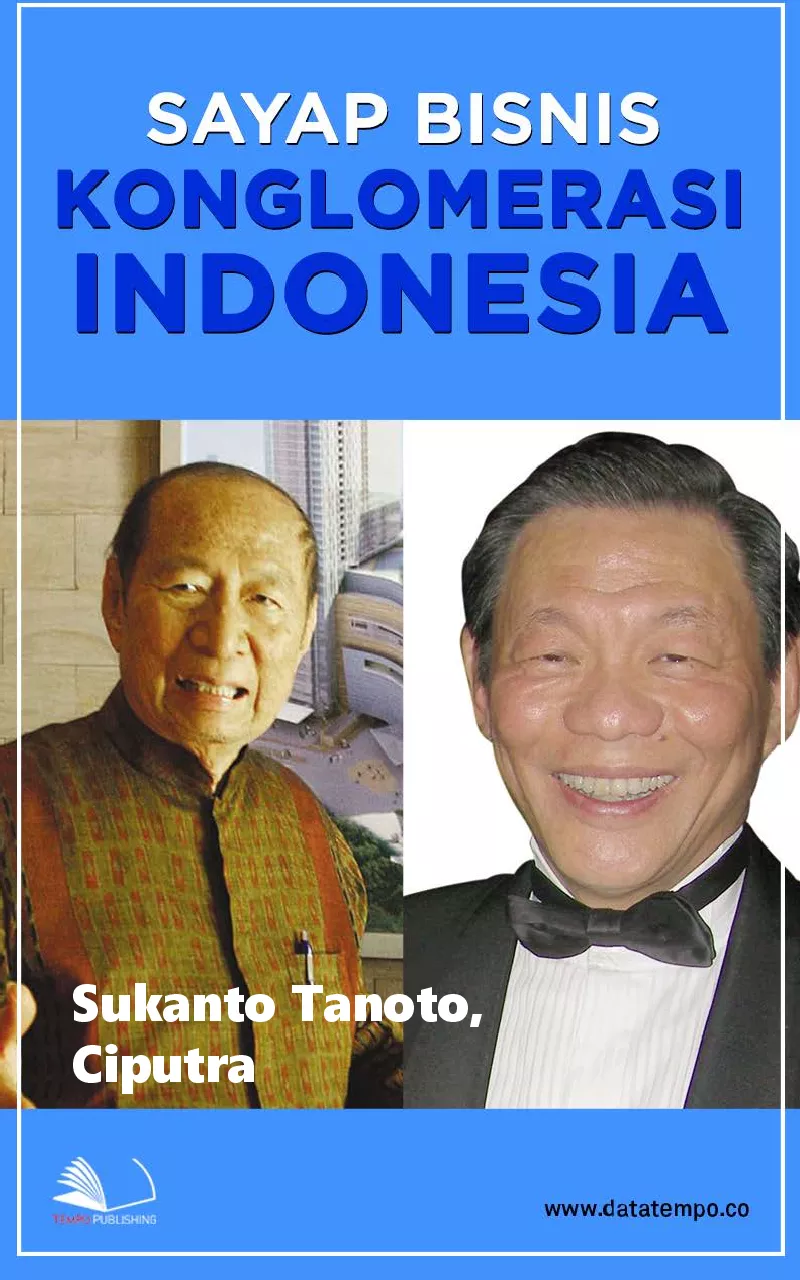 Sayap bisnis konglomerasi Indonesia - (Sukanto Tanoto, Ciputra)