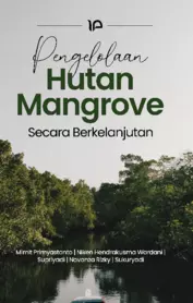 Pengelolaan Hutan Mangrove Secara Berkelanjutan