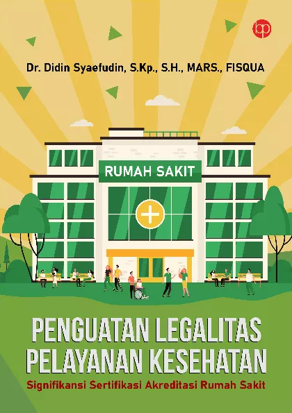 Penguatan Legalitas Pelayanan Kesehatan: Signifikansi Sertifikasi Akreditasi Rumah Sakit