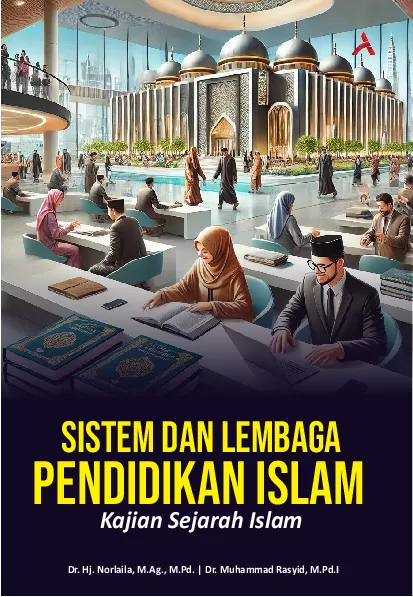 Sistem dan Lembaga Pendidikan Islam:Kajian Sejarah Islam
