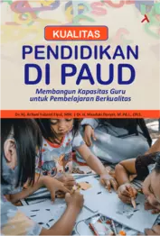 Kualitas Pendidikan Di PAUD :Membangun Kapasitas Guru Untuk Pembelajaran Berkualitas