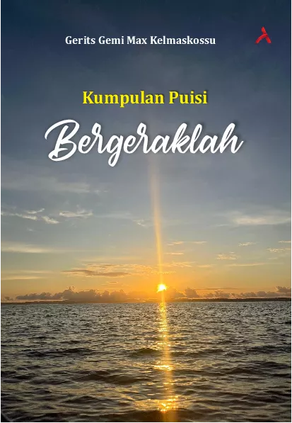 Kumpulan Puisi Bergeraklah