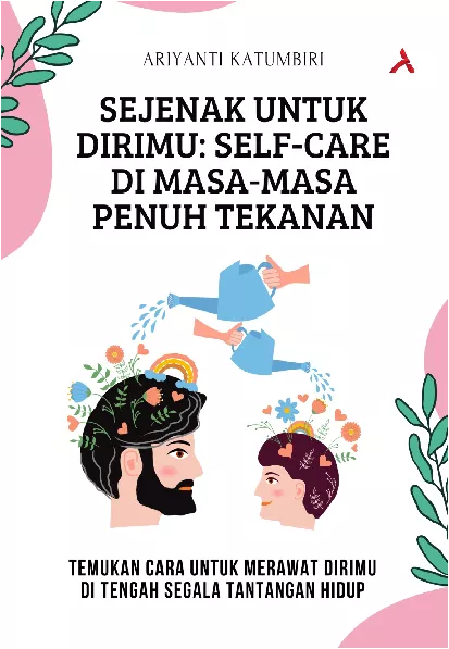 Sejenak Untuk Dirimu : Self-Care Di Masa-Masa Penuh Tekanan