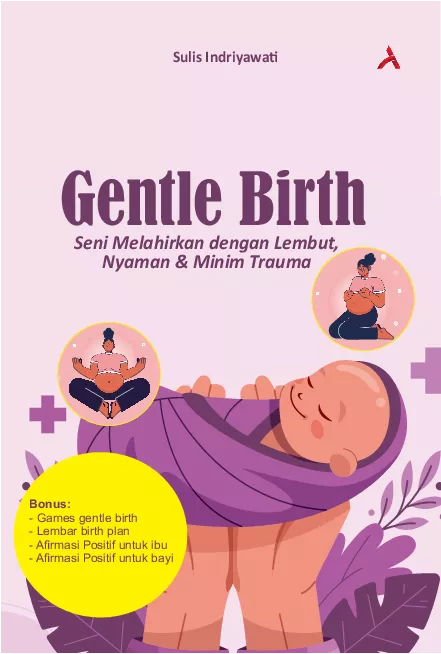 Gentle Birth : Seni Melahirkan Dengan Lembut, Nyaman & Minim Trauma