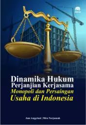 Dinamika Hukum Perjanjian Kerjasama: Monopoli dan Persaingan Usaha di Indonesia