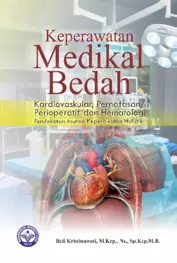 Keperawatan Medikal Bedah Kardiovaskuler, Pernafasan, Perioperatif dan Hematologi (Pendekatan Asuhan Keperawatan Holistik)