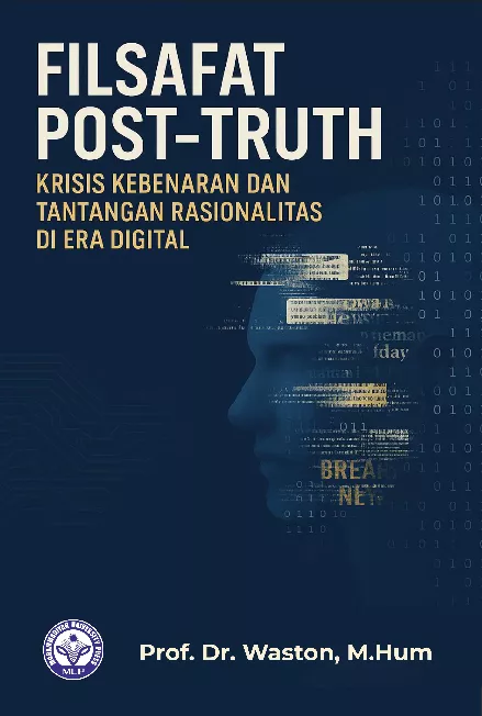 Filsafat Post-Truth Krisis Kebenaran dan Tantangan Rasionalitas di Era Digital