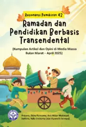 Resonansi Pemikiran ke-42 Ramadan dan Pendidikan Berbasis Transendental (Kumpulan Artikel dan Opini di Media Massa Bulan Maret 