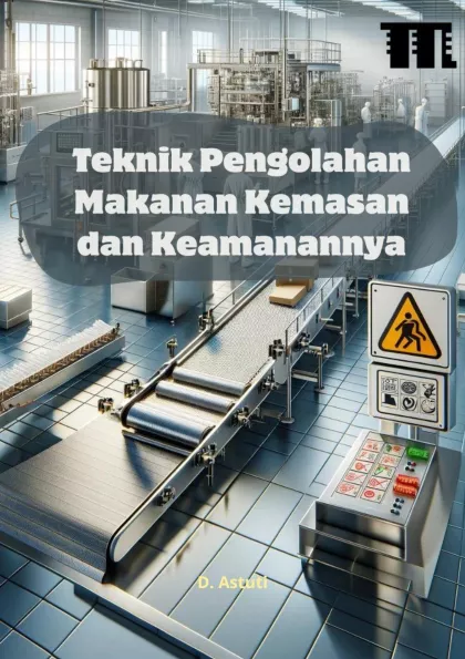 Teknik Pengolahan Makanan Kemasan dan Keamanannya