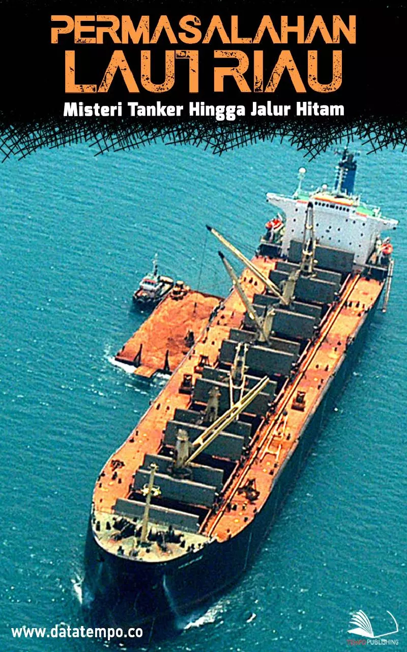 Permasalahan laut Riau : misteri tanker hingga jalur hitam