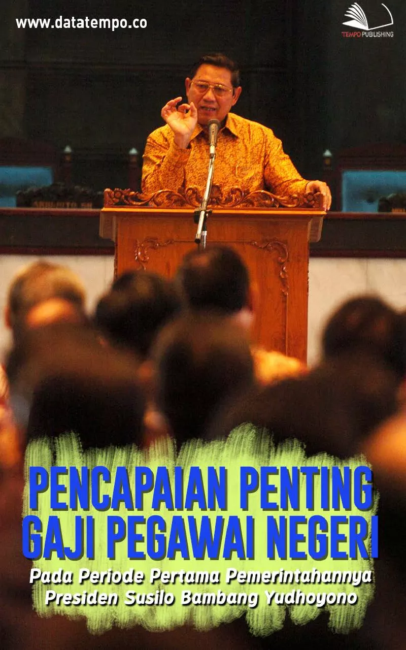 Pencapaian Penting Gaji Pegawai Negeri Pada Periode Pertama Pemerintahannya Presiden Susilo Bambang Yudhoyono