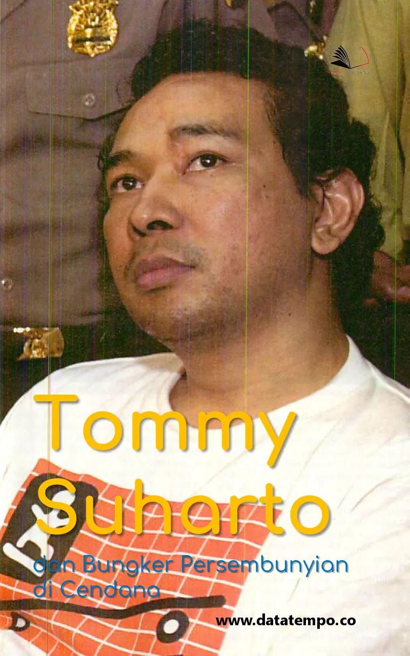 Tommy Suharto dan bungker persembunyian di Cendana