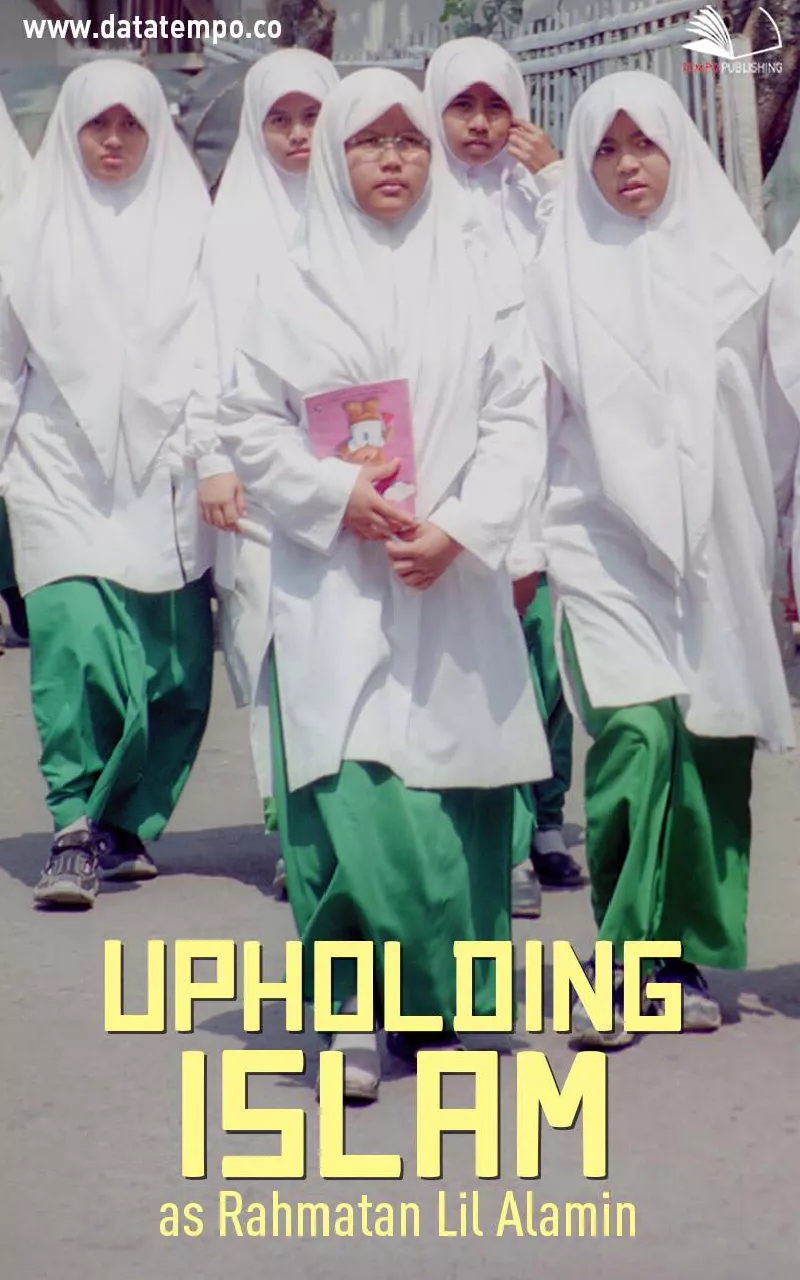 Upholding islam as rahmatan lil alamin