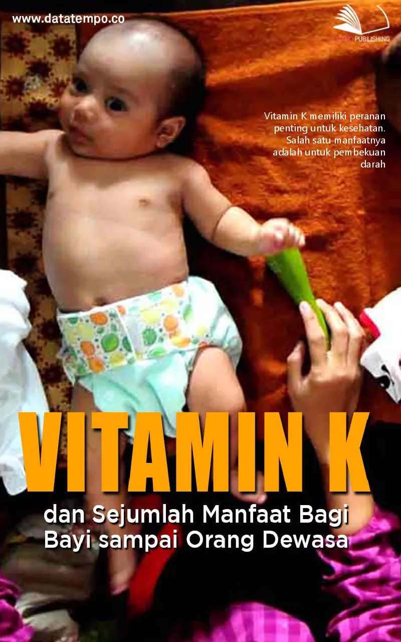 Vitamin K dan sejumlah manfaat bagi bayi sampai orang dewasa